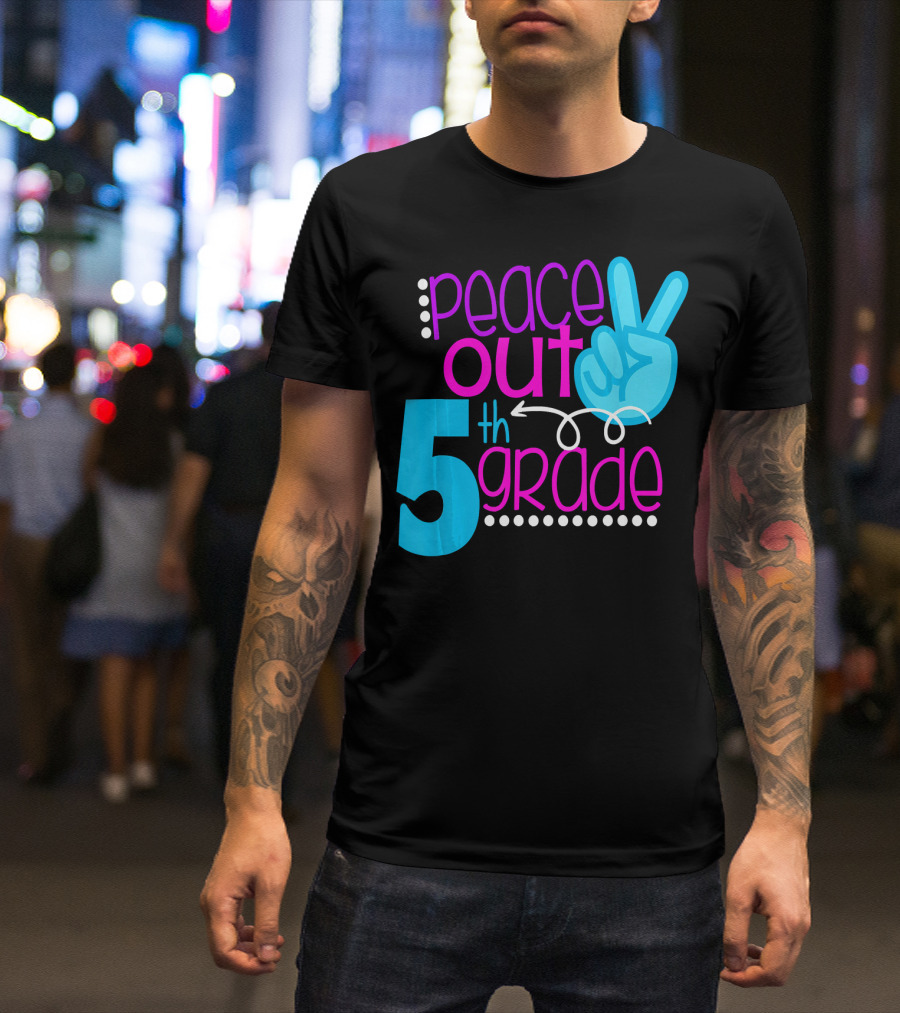 Peace Out 5th Grade First Day Of School T-Shirt