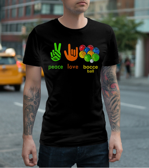 Peace Love Bocce Ball Fans Lovers T-Shirt