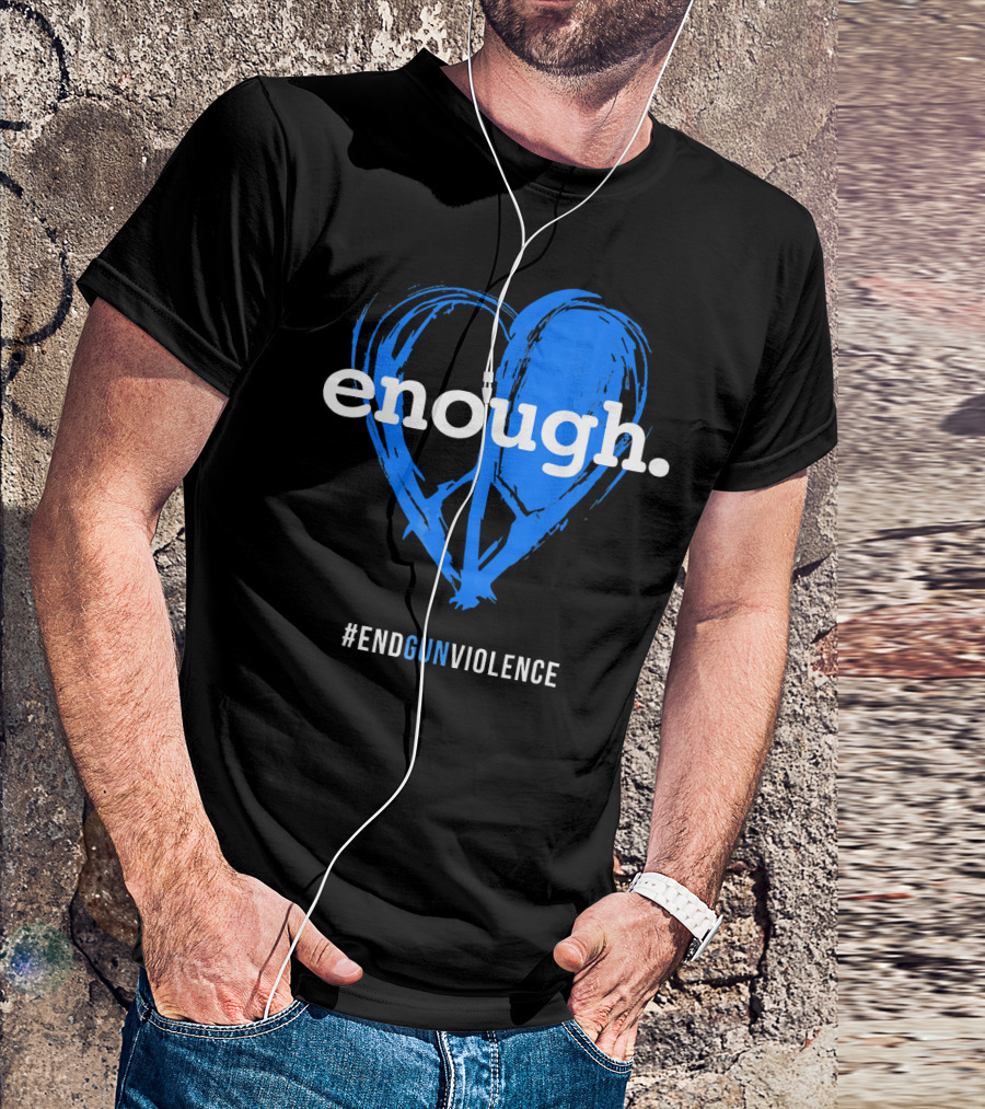 Enough Is Enough End Gun Violence Blue Heart T-Shirt