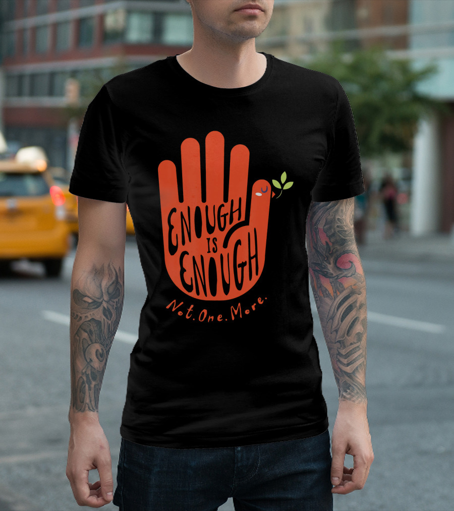 Enough Is Enough Not One More Wear Orange End Gun Violence Dove T-Shirt