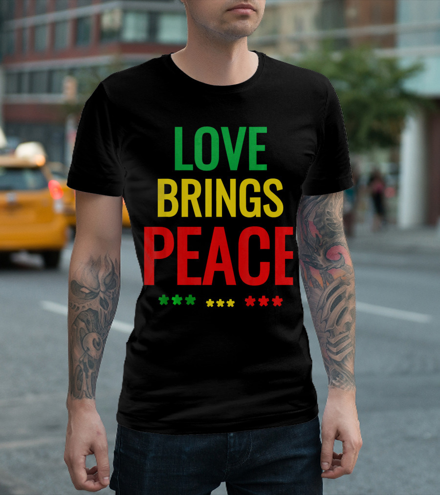 Love Brings Peace Rasta Good Vibe Reggae Colors T-Shirt