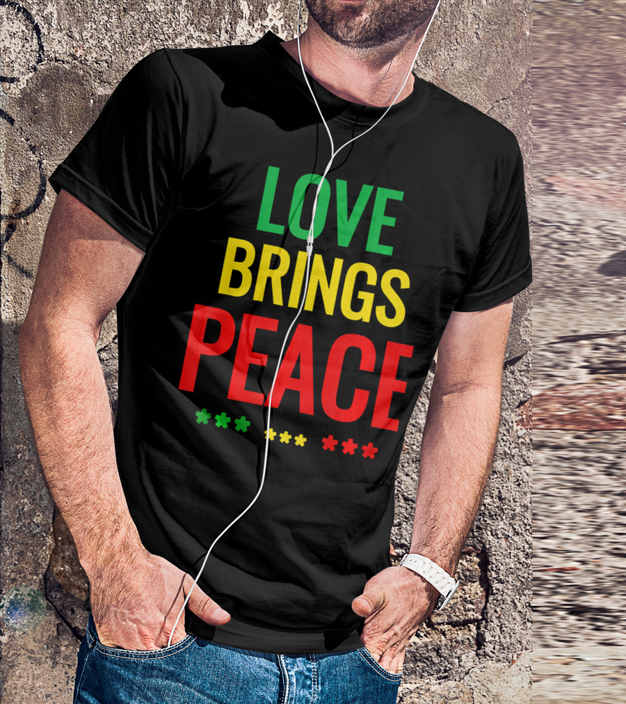 Love Brings Peace Rasta Good Vibe Reggae Colors T-Shirt