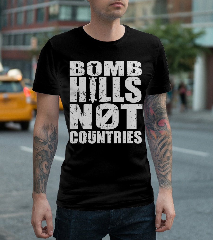 Bomb Hills Not Countries Longboarding Peace T-Shirt