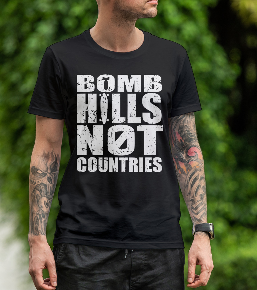 Bomb Hills Not Countries Longboarding Peace T-Shirt