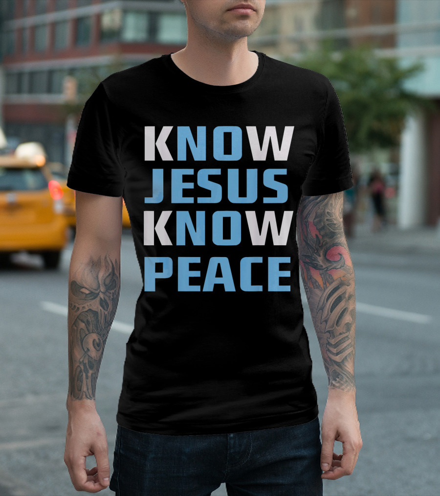 KNOW JESUS KNOW PEACE T-Shirt