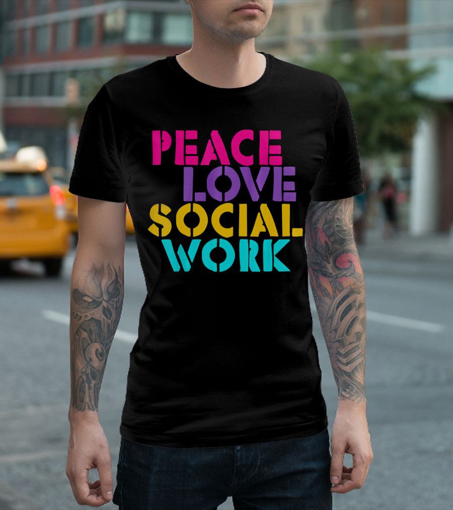 Peace Love Social Work T-Shirt