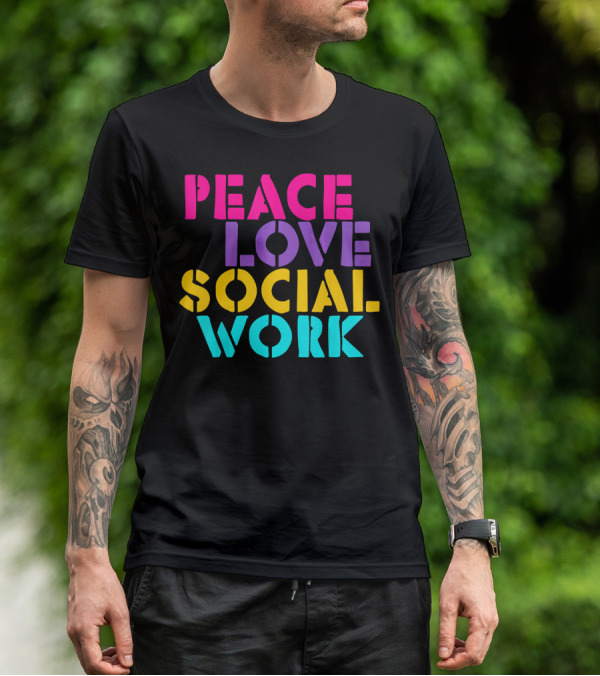 Peace Love Social Work T-Shirt