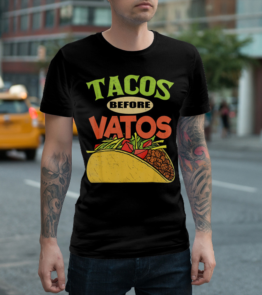 Tacos Before Vatos Funny Taco T-Shirt