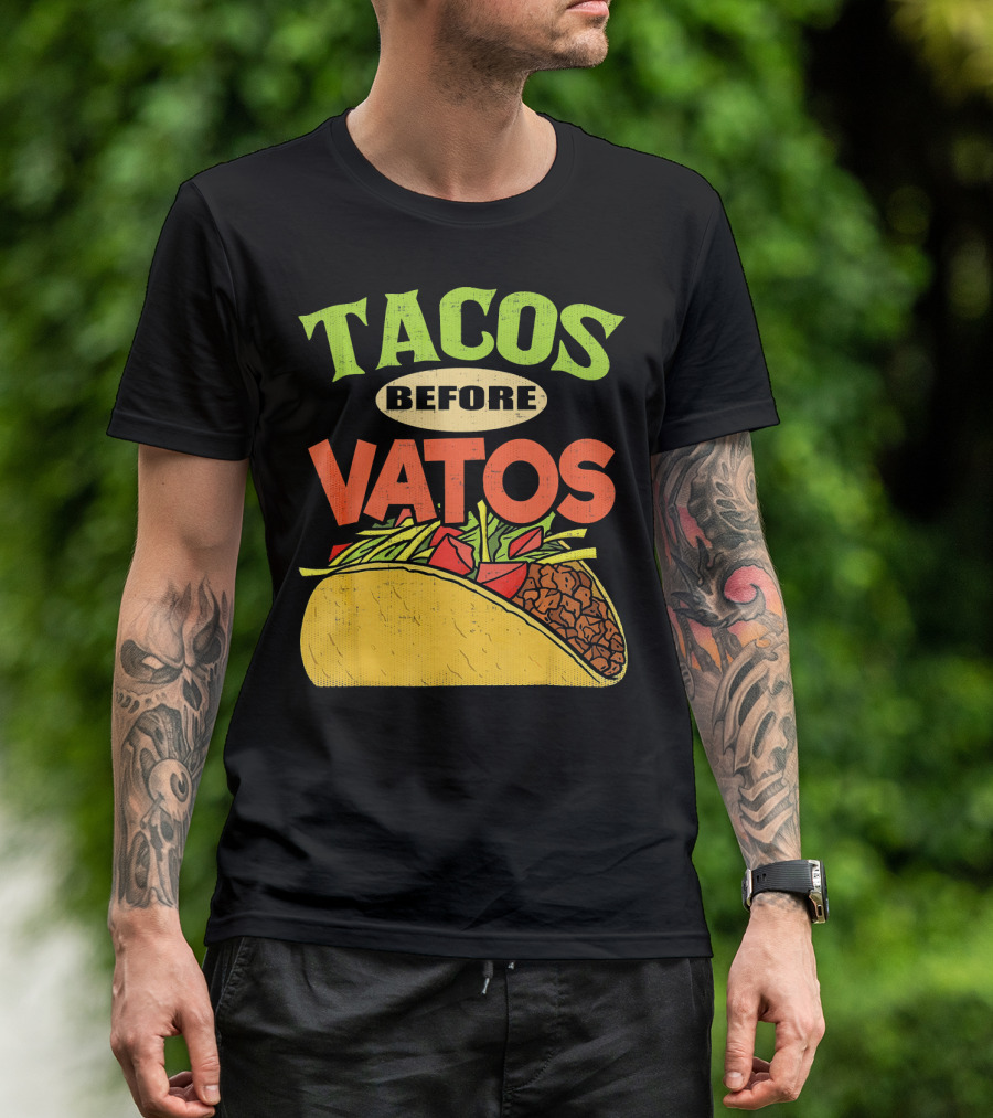 Tacos Before Vatos Funny Taco T-Shirt