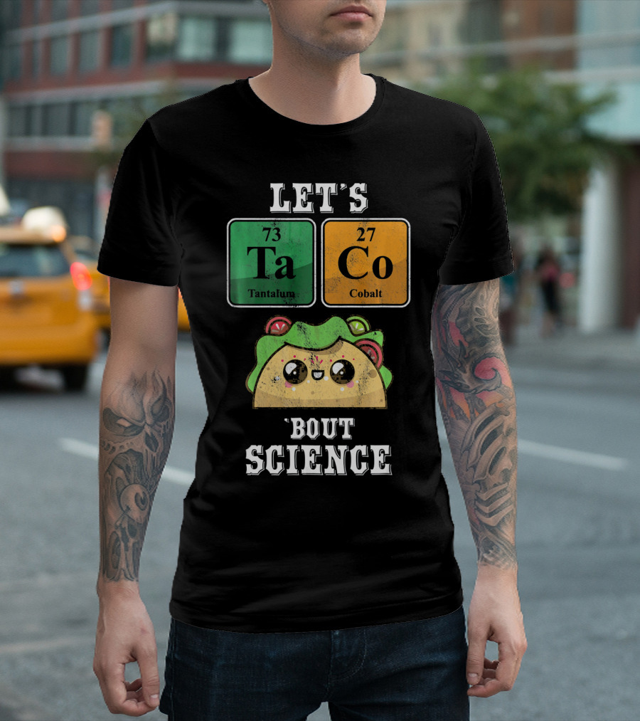 Let's Taco Bout Science Funny Cinco De Science T-Shirt