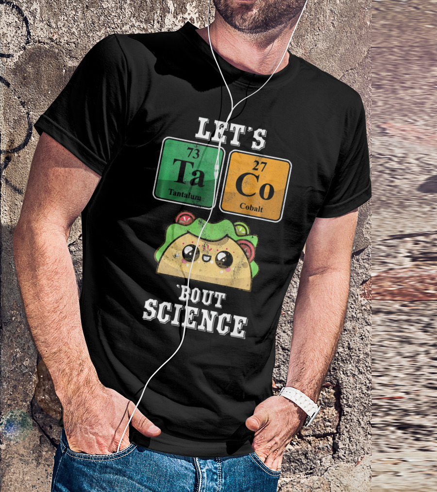 Let's Taco Bout Science Funny Cinco De Science T-Shirt