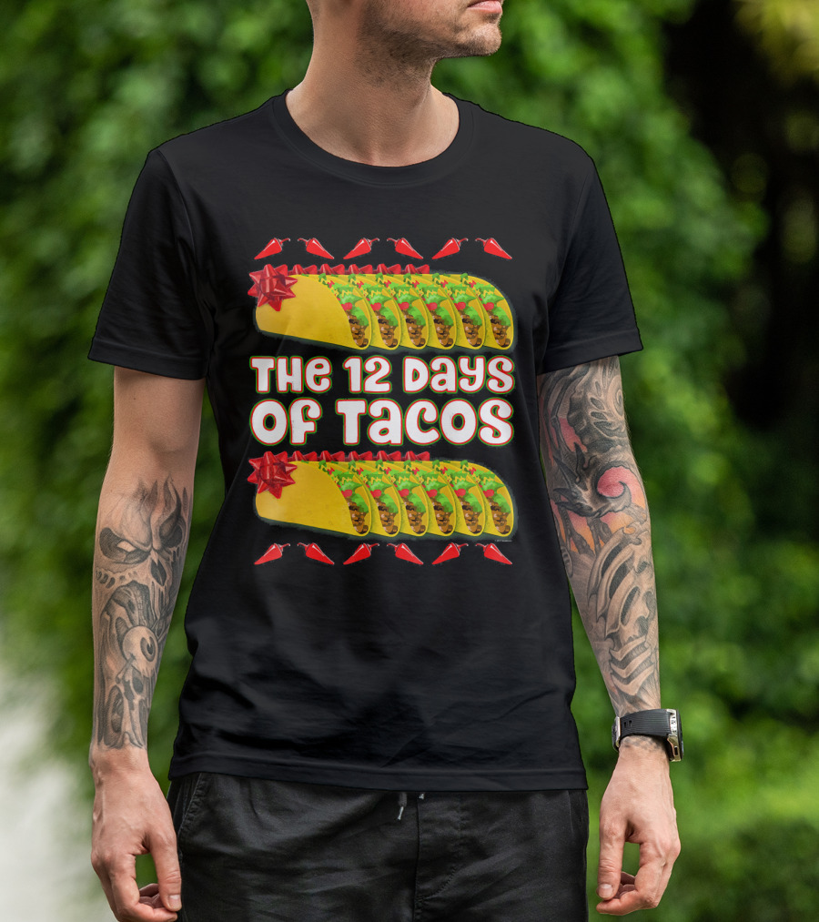 THE 12 DAYS OF TACOS Christmas Parody With Chili Peppers And Gift-Wrapped Tacos T-Shirt