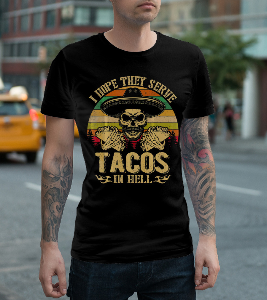 I Hope They Serve Tacos In Hell Vintage Skull Sombrero Retro Sunset T-Shirt