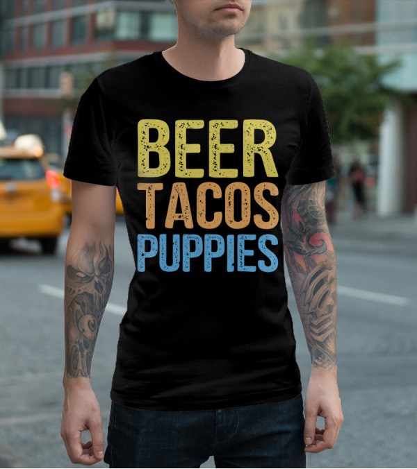 Beer Tacos Puppies Great Pet Lover Trio T-Shirt