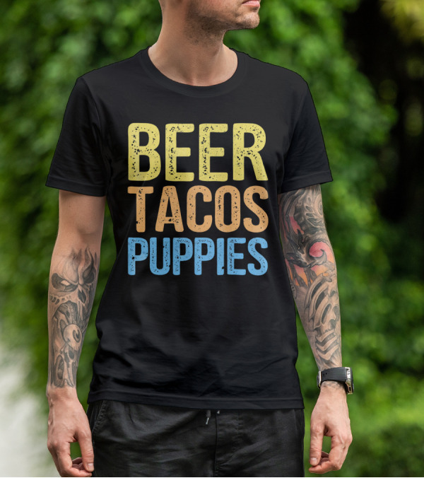 Beer Tacos Puppies Great Pet Lover Trio T-Shirt