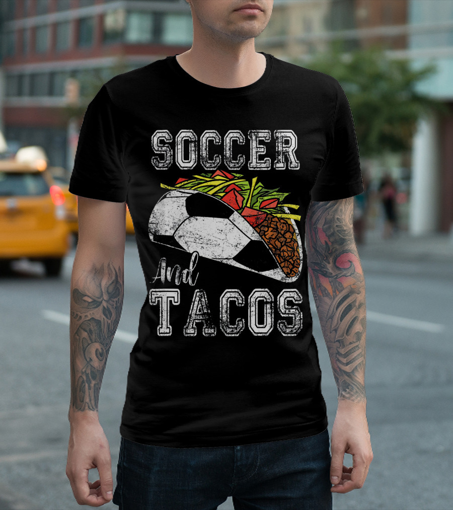 Soccer and Tacos Funny Taco Sports Lovers Delight T-Shirt