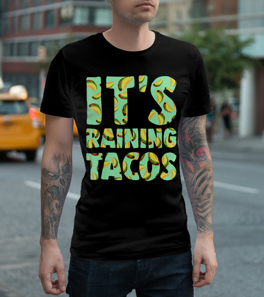 It's Raining Tacos Funny Taco Lovers T-Shirt