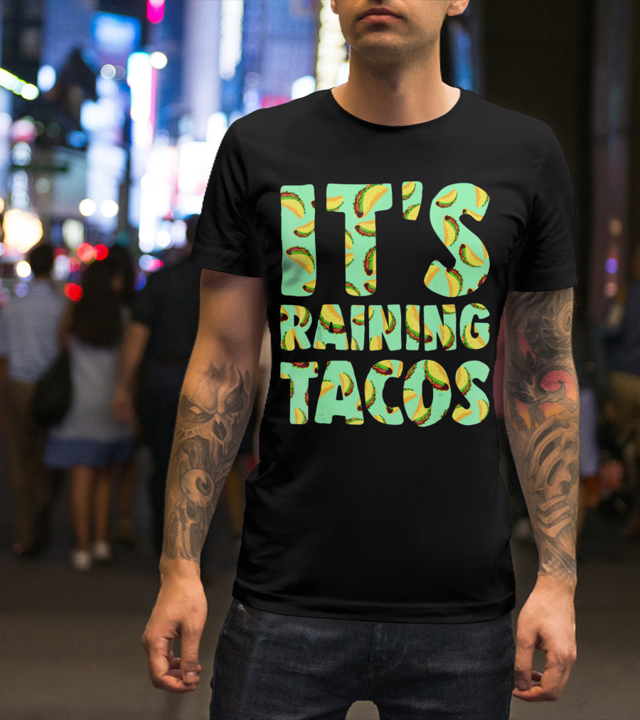 It's Raining Tacos Funny Taco Lovers T-Shirt