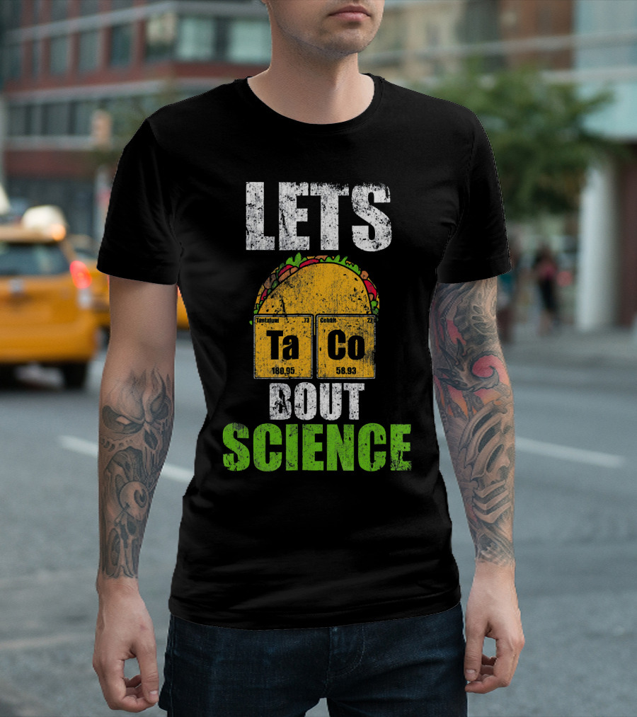 Lets Taco Bout Science Ta Co Periodic Table Elements T-Shirt