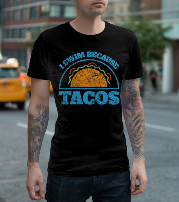 Vintage I Swim Because Tacos Funny Swimm Taco T-Shirt
