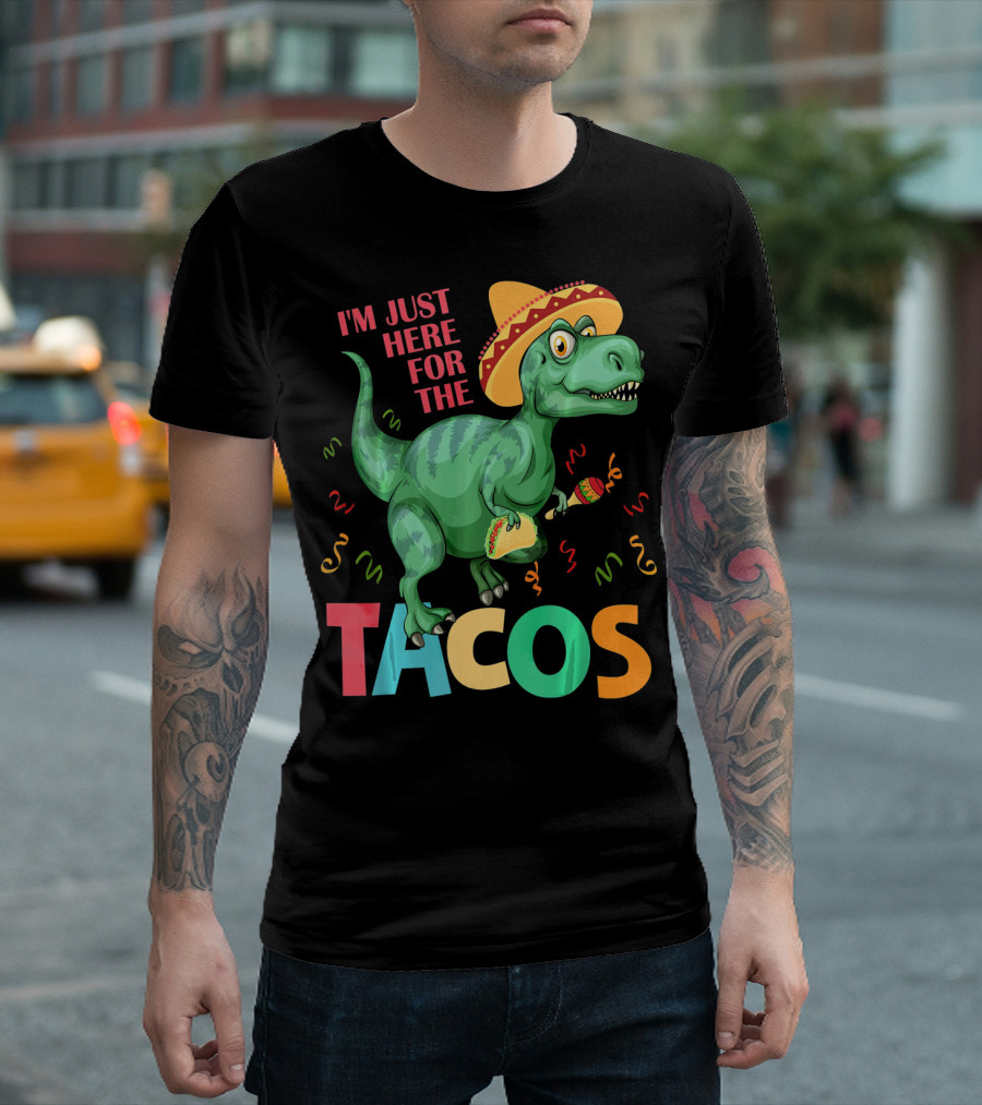 I'm Just Here for the Tacos Rex Cinco Sombrero Fiesta T-Shirt