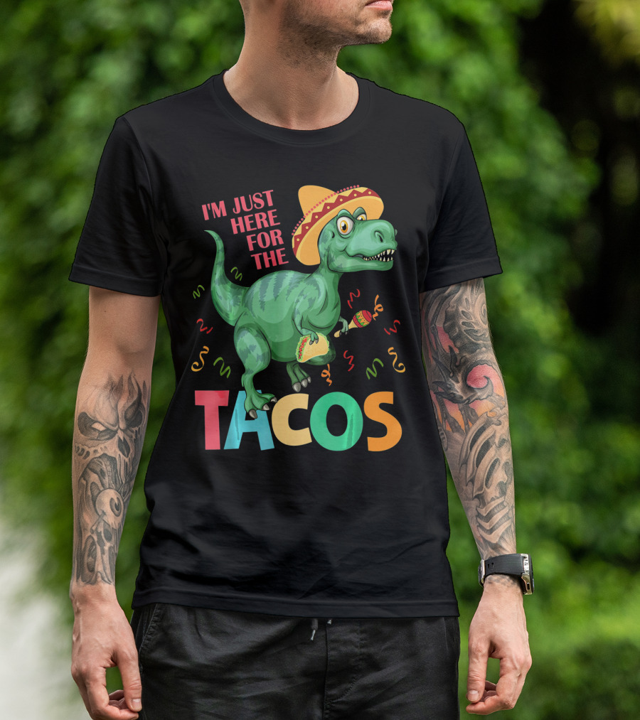 I'm Just Here For The Tacos Rex Cinco Sombrero Fiesta T-Shirt