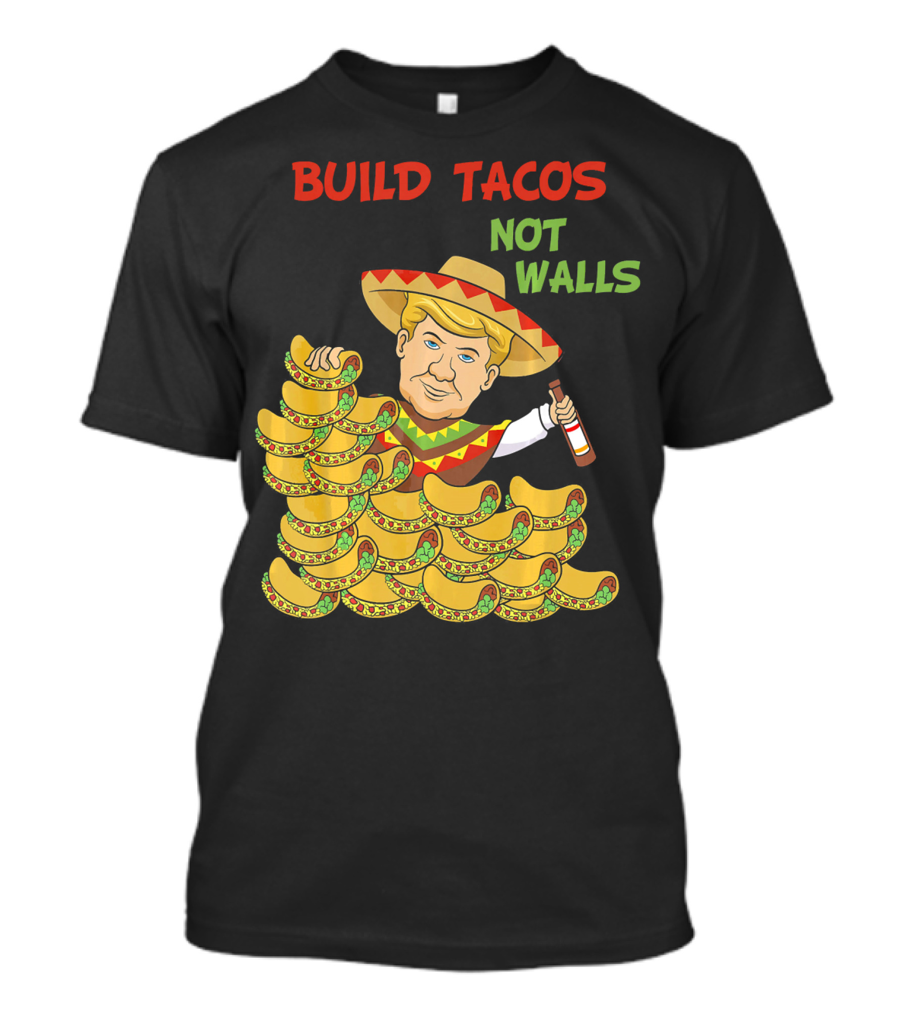 Build Tacos Not Walls Trump Sombrero Cartoon Holding Salsa Бottle T-Shirt