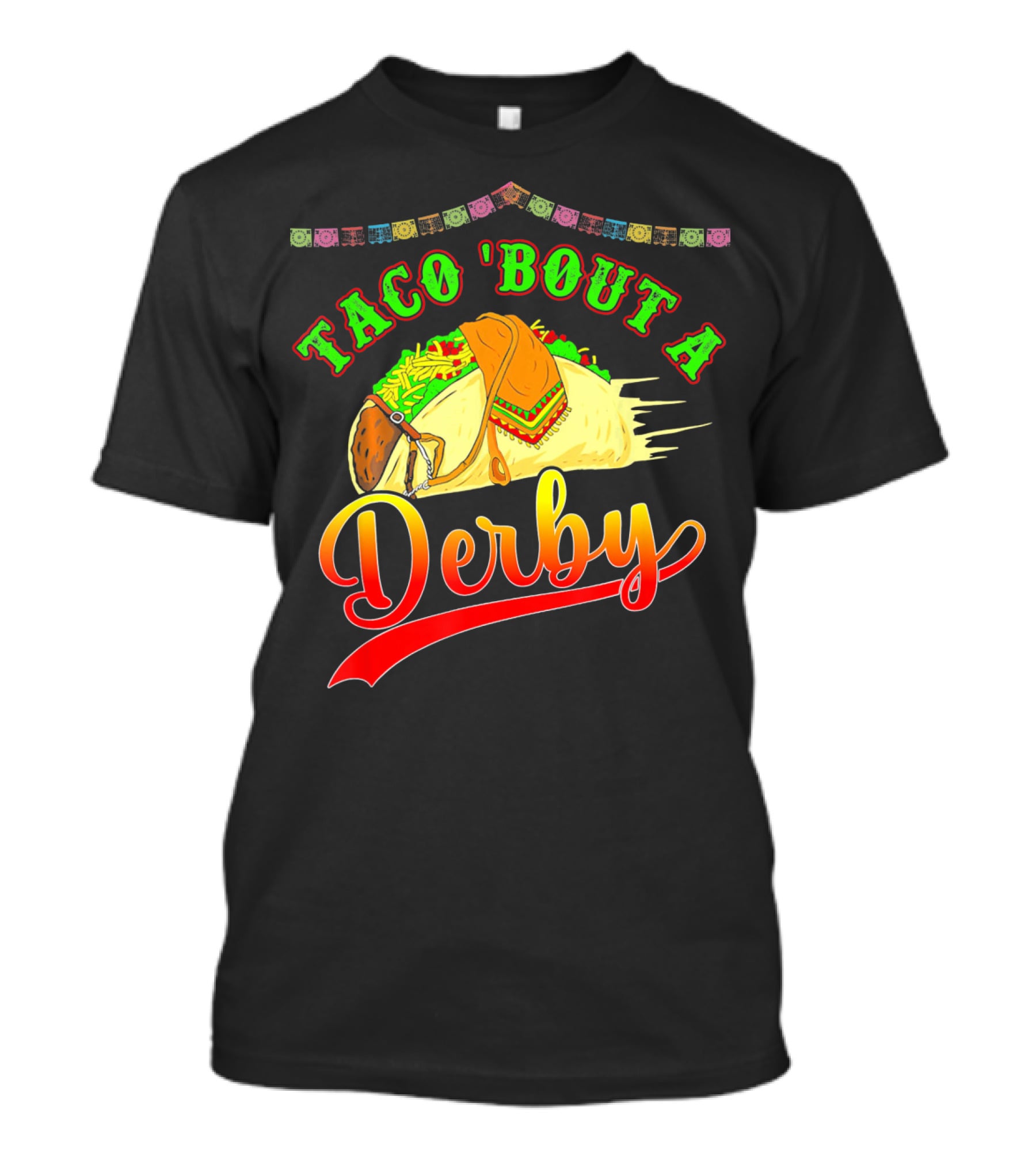 Taco 'Bout A Derby Mexican Kentuc Party T-Shirt
