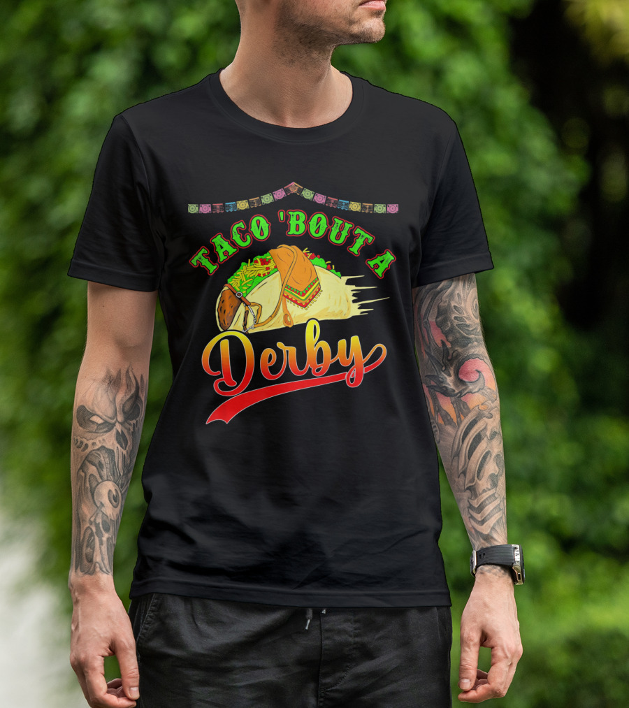 Taco 'Bout A Derby Mexican Kentuc Party T-Shirt