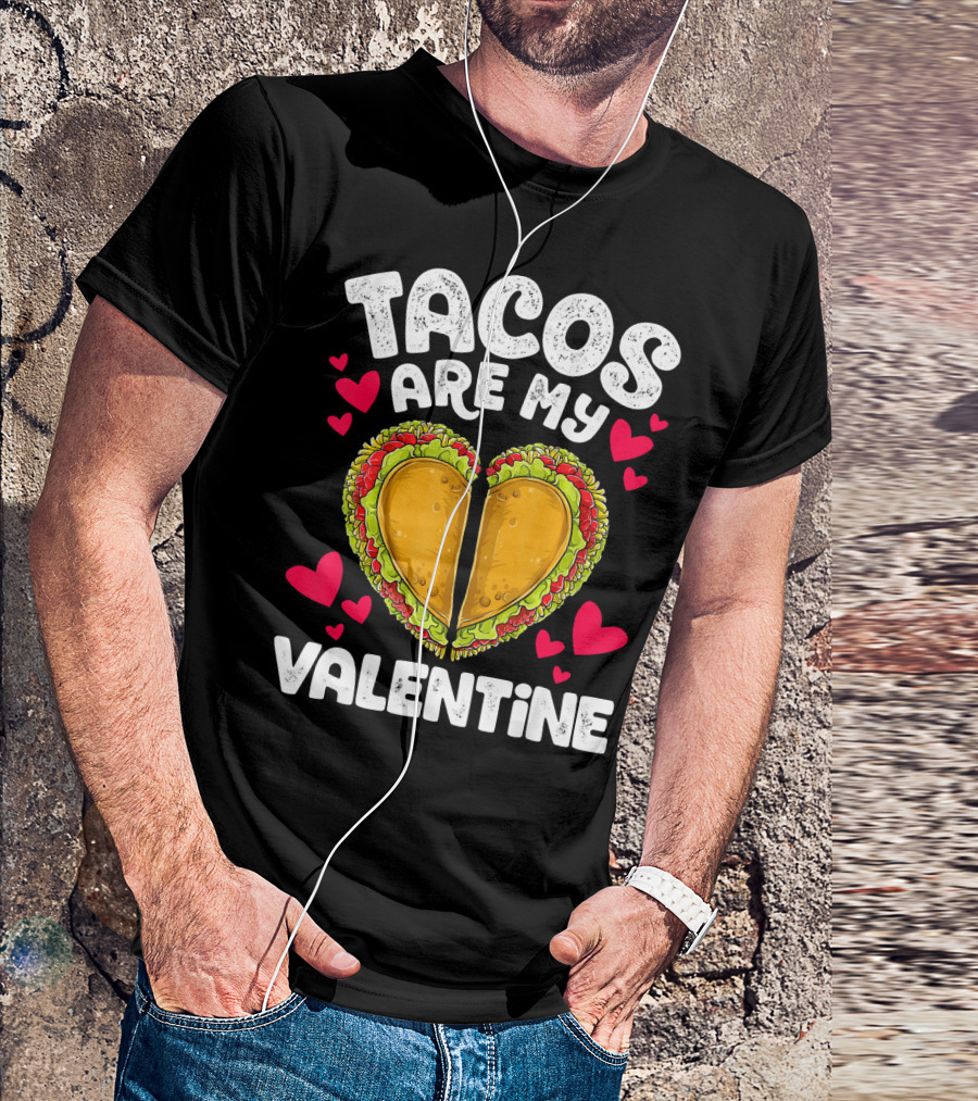 Tacos Are My Valentine Heart Shaped Valentine T-Shirt