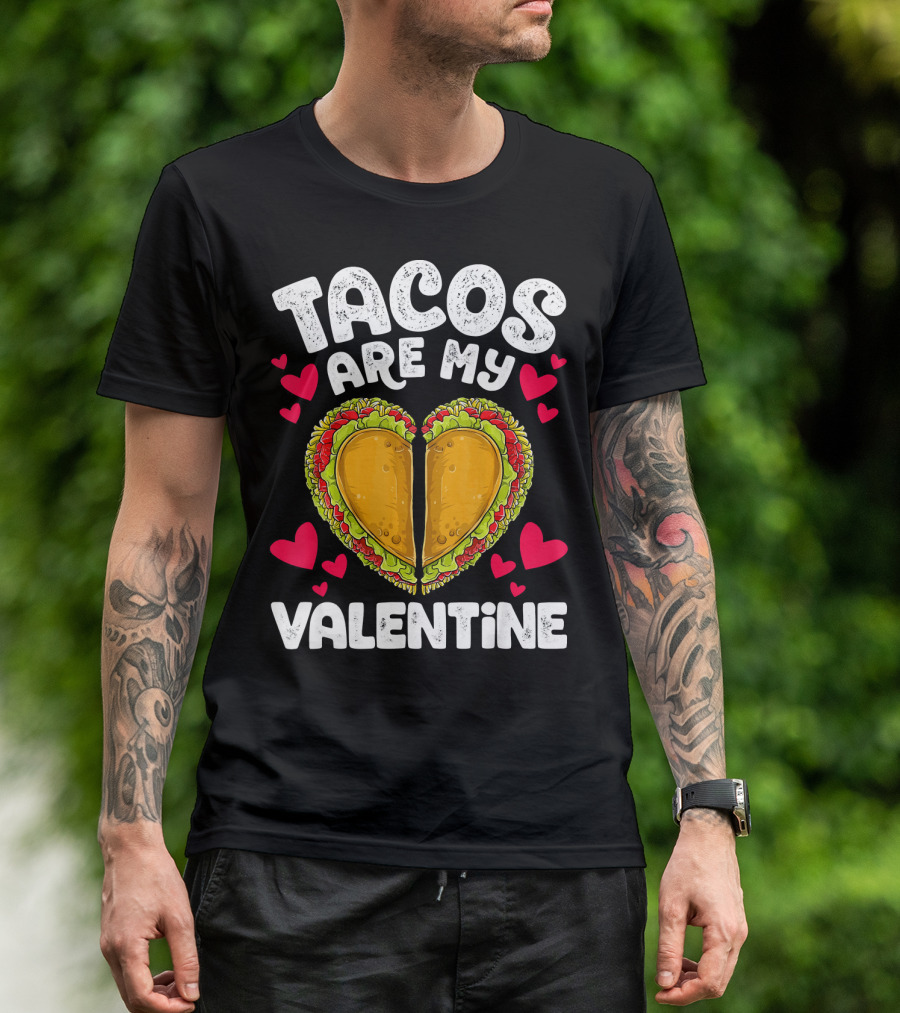 Tacos Are My Valentine Heart Shaped Valentine T-Shirt