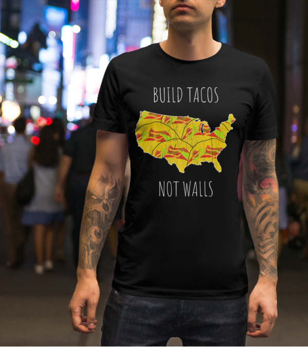 Build Tacos Not Walls USA Map T-Shirt