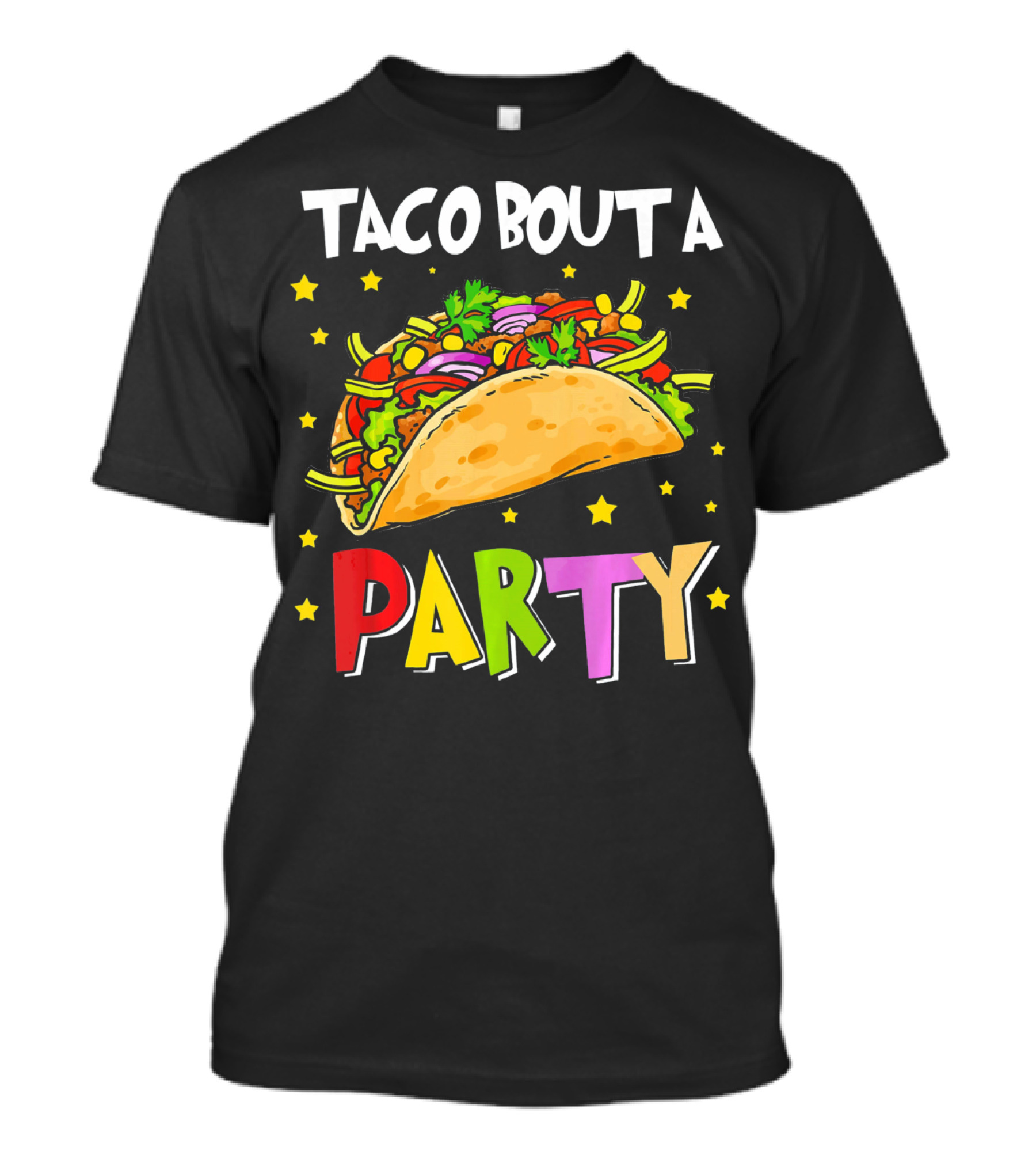 Taco Bout A Party Funny Cinco De Mayo Celebration Colorful Taco Fiesta T-Shirt