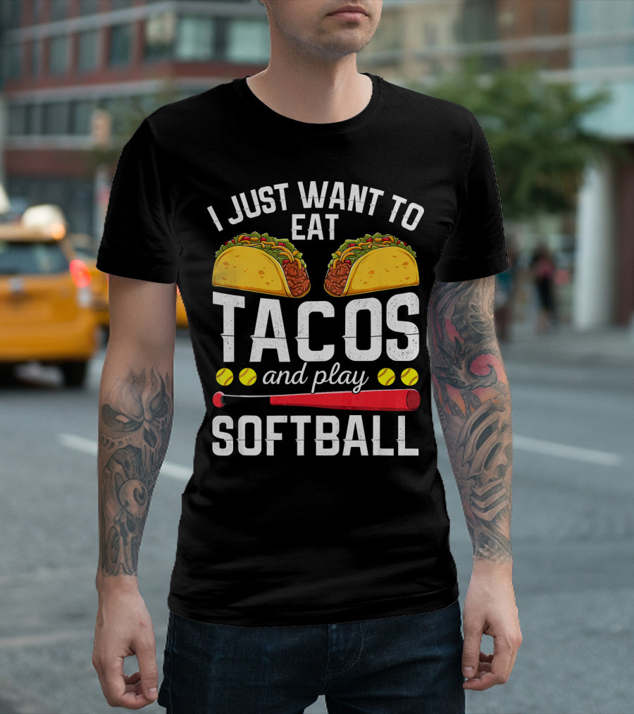 I Just Want To Eat Tacos And Play Softball Tacos Bat Balls T-Shirt