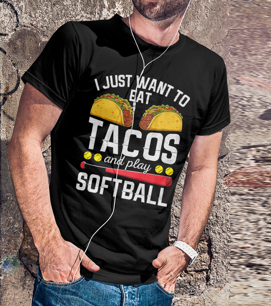 I Just Want To Eat Tacos And Play Softball Tacos Bat Balls T-Shirt