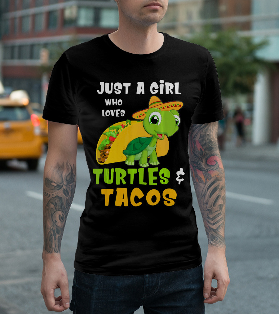 Just A Girl Who Loves Turtles And Tacos Taco Turtle Fun T-Shirt