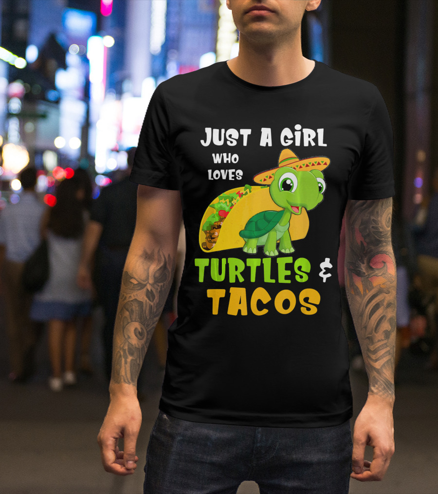 Just A Girl Who Loves Turtles And Tacos Taco Turtle Fun T-Shirt