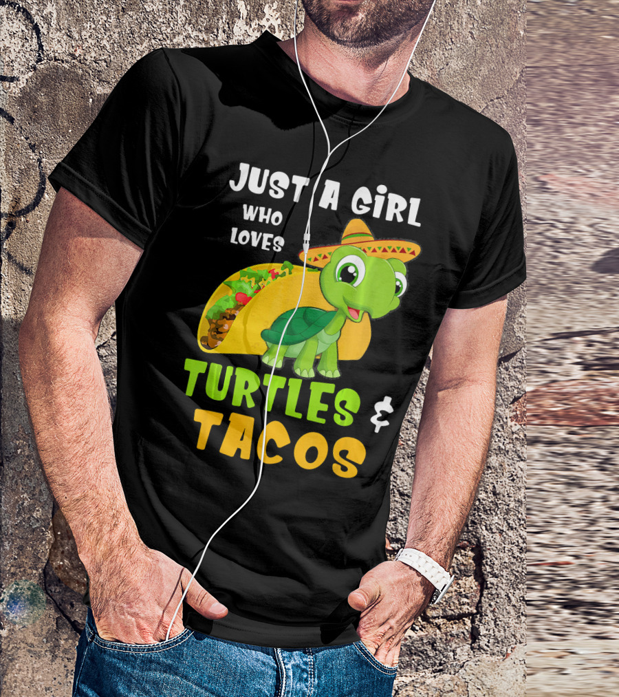 Just A Girl Who Loves Turtles And Tacos Taco Turtle Fun T-Shirt
