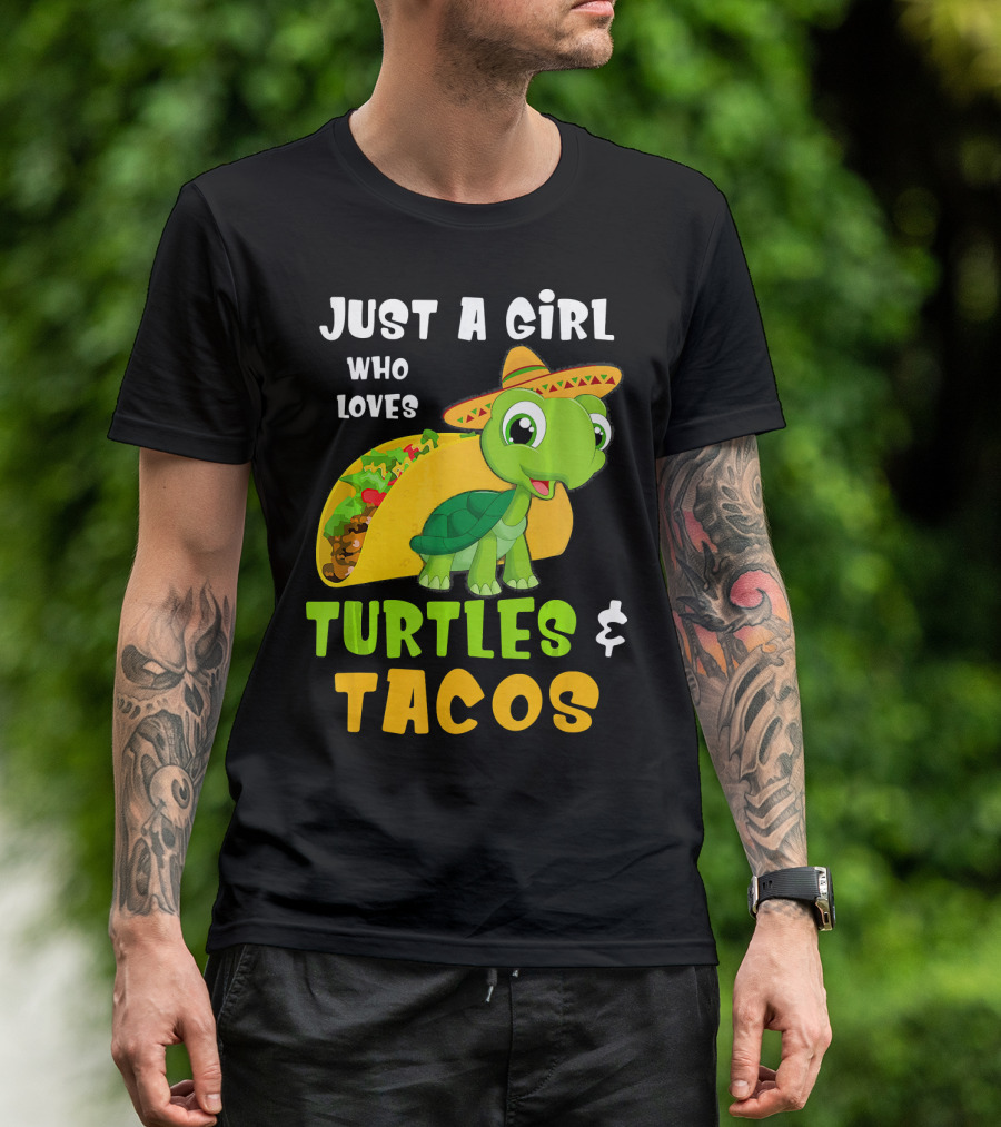 Just A Girl Who Loves Turtles And Tacos Taco Turtle Fun T-Shirt