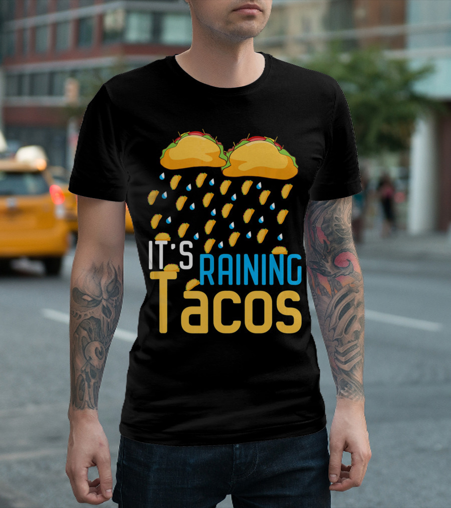 It's Raining Tacos Fun Mexican Food Love T-Shirt