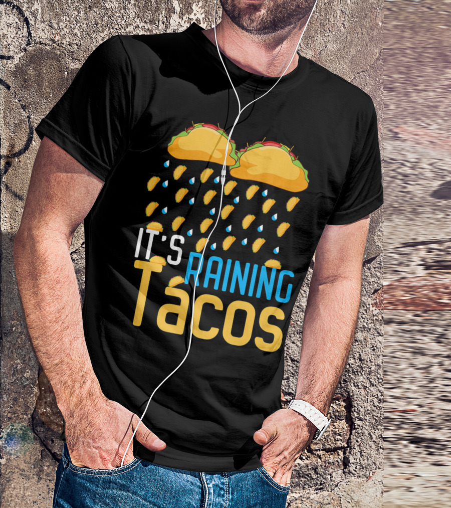 It's Raining Tacos Fun Mexican Food Love T-Shirt