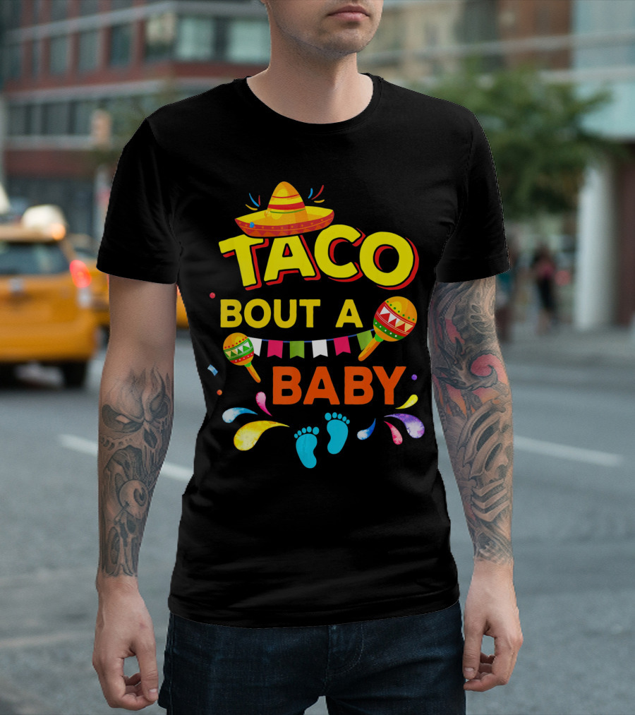 Cinco De Mayo Taco Bout A Baby Boy Pregnan Sombrero Maracas Festive Banner Footprints T-Shirt