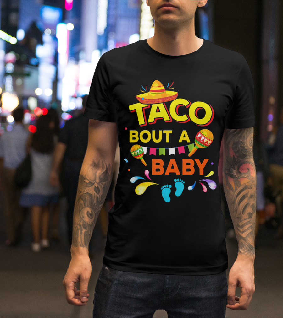 Cinco De Mayo Taco Bout A Baby Boy Pregnan Sombrero Maracas Festive Banner Footprints T-Shirt