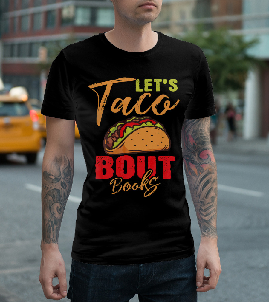 Let's Taco Bout Books Reading Lovers Mexi Fiesta T-Shirt