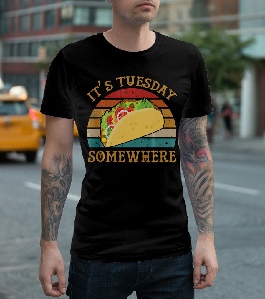 It's Tuesday Somewhere Taco Food T-Shirt