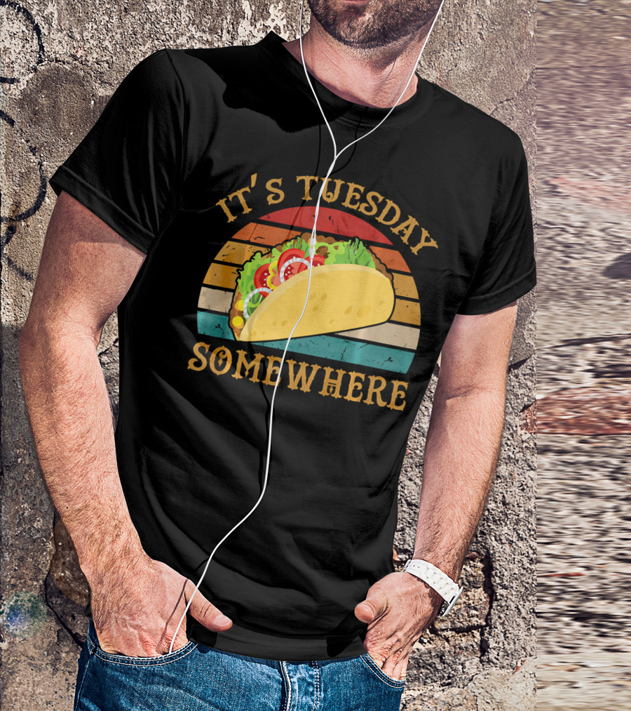 It's Tuesday Somewhere Taco Food T-Shirt