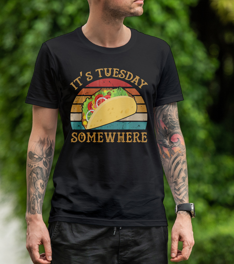 It's Tuesday Somewhere Taco Food T-Shirt