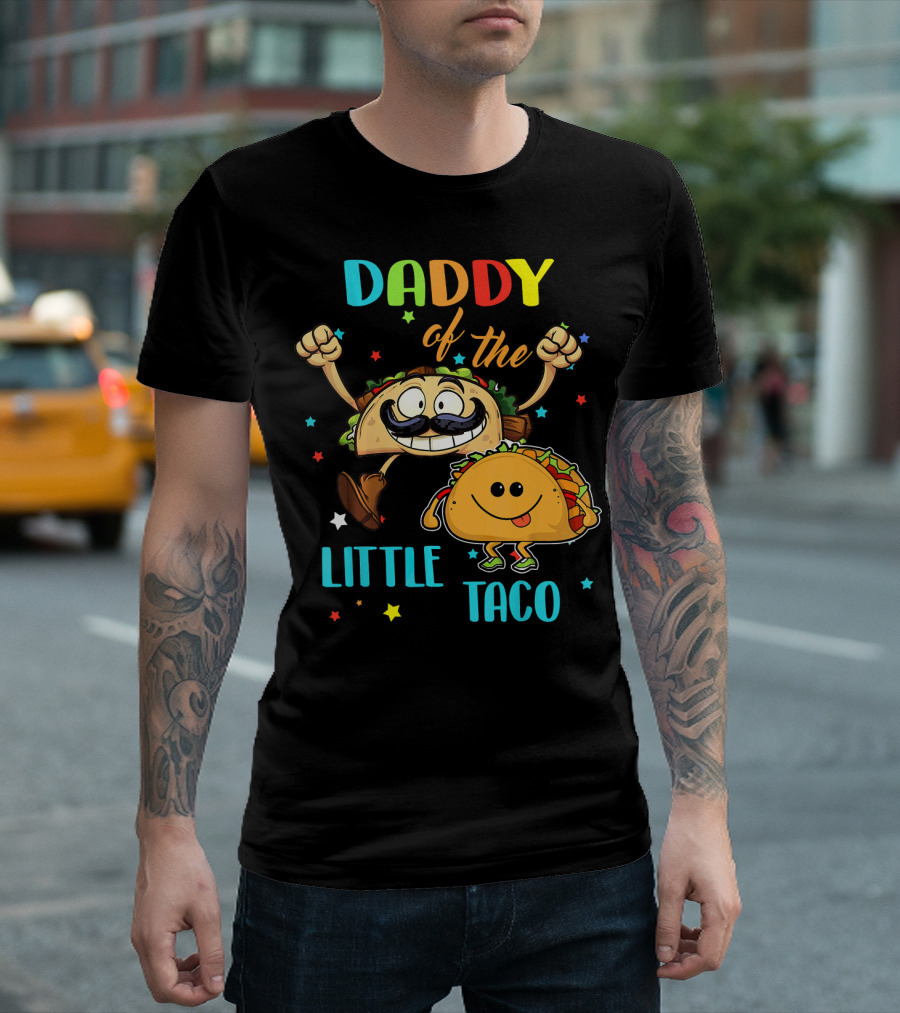 Daddy of the Little Taco Funny Taco T-Shirt
