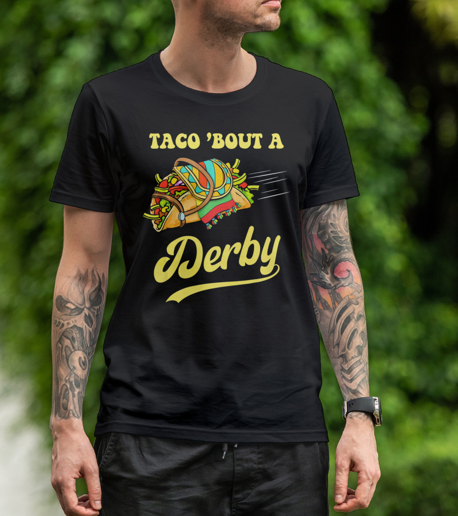 Taco 'Bout A Derby Cinco De Mayo Mexican T-Shirt