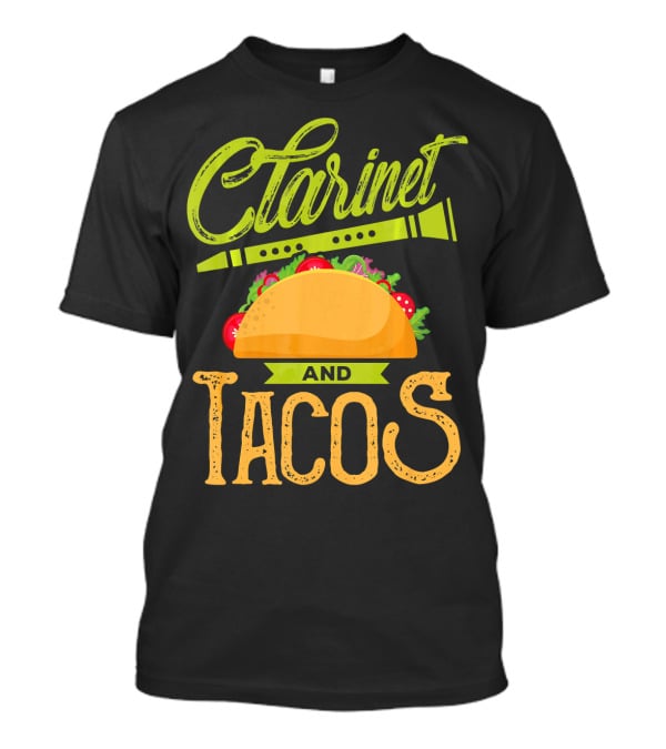 Clarinet And Tacos Musician Lover Clarine T-Shirt
